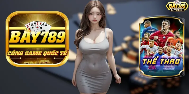 Bay789 - Nhà cái trẻ thu hút đông đảo cược thủ