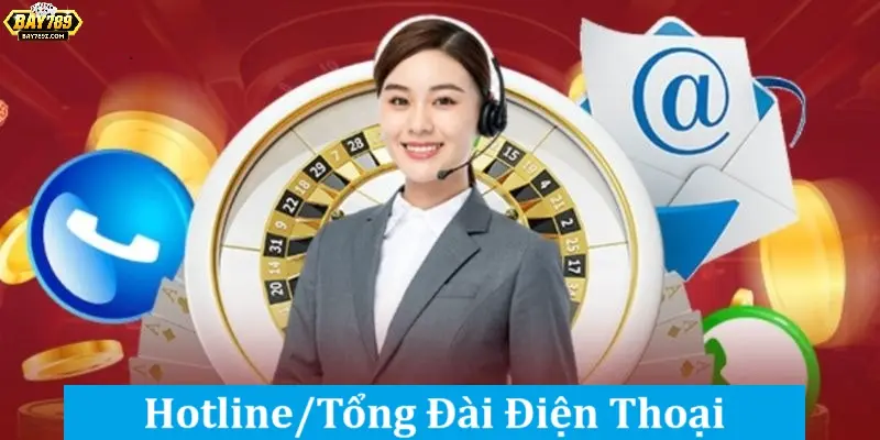 Hotline/tổng đài Bay789 kênh liên lạc hiệu quả